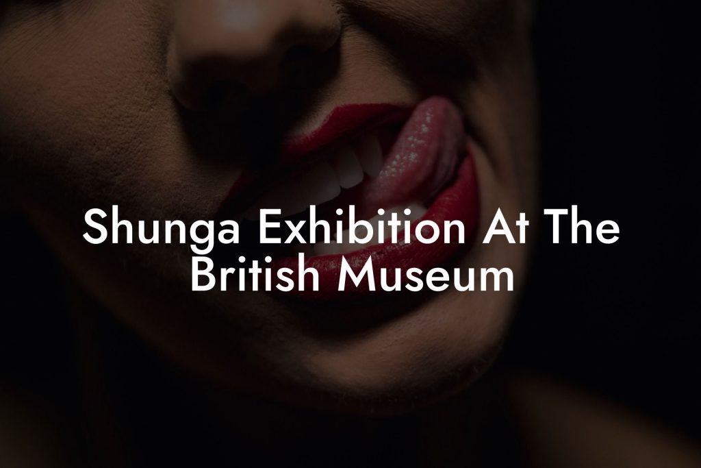 Shunga Exhibition At The British Museum