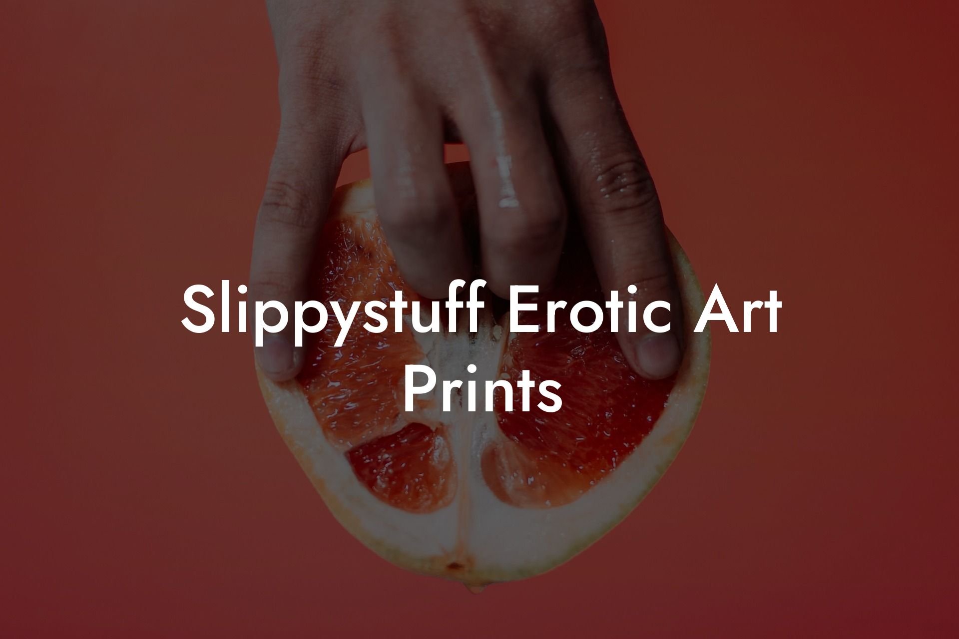 Slippystuff Erotic Art Prints