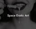 Space Erotic Art