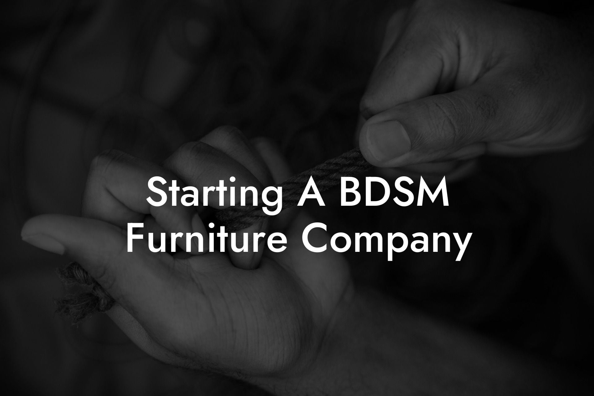 Starting A BDSM Furniture Company