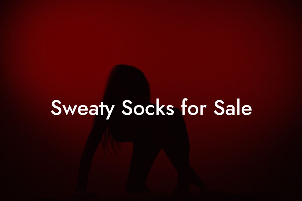 Sweaty Socks for Sale