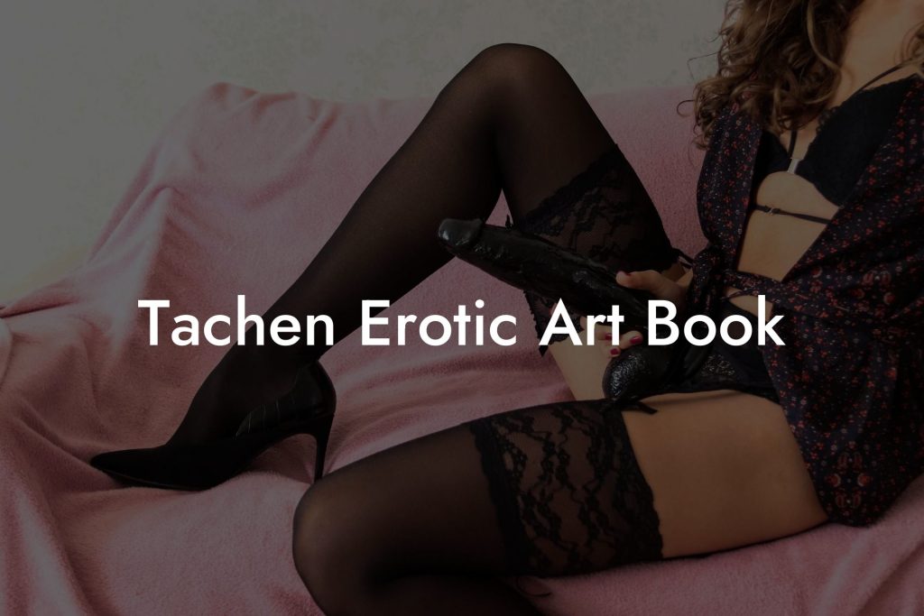 Tachen Erotic Art Book