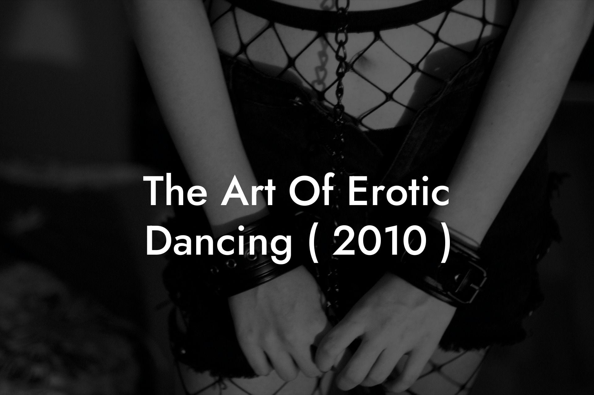 The Art Of Erotic Dancing ( 2010 )