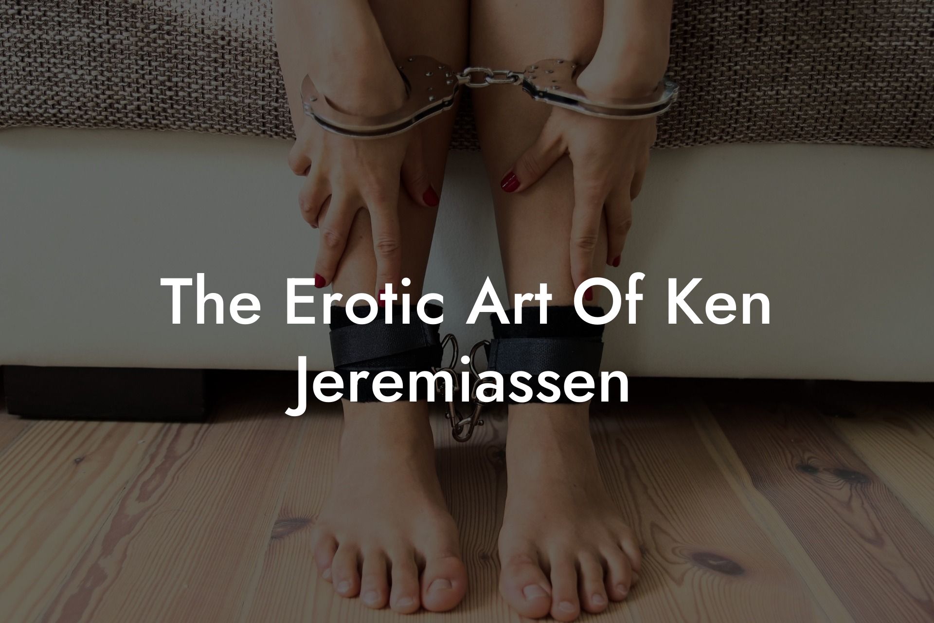 The Erotic Art Of Ken Jeremiassen