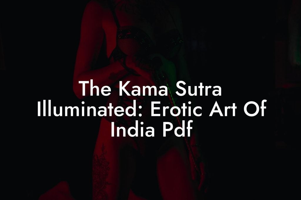 The Kama Sutra Illuminated: Erotic Art Of India Pdf