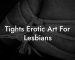 Tights Erotic Art For Lesbians