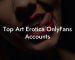 Top Art Erotica OnlyFans Accounts