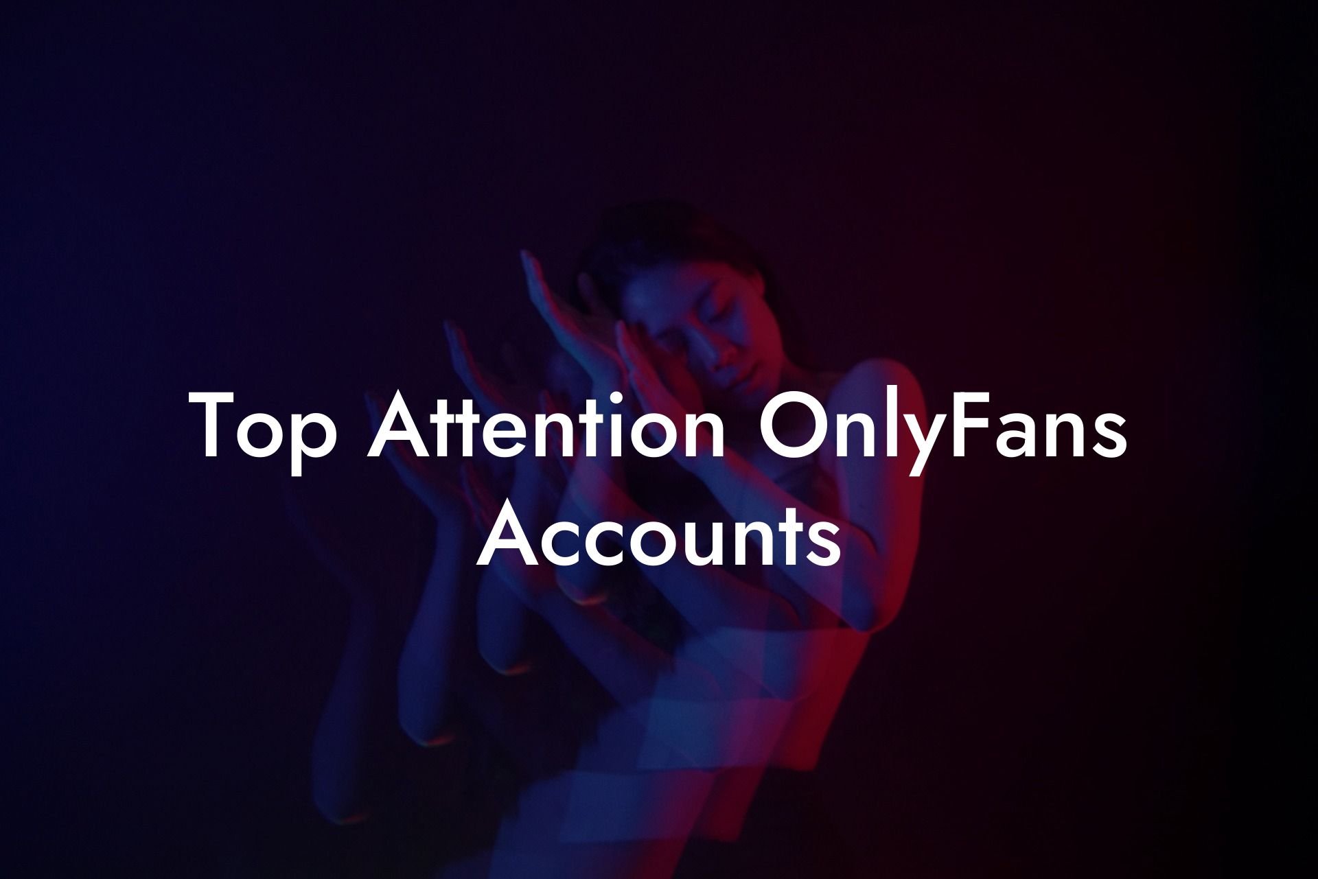 Top Attention OnlyFans Accounts