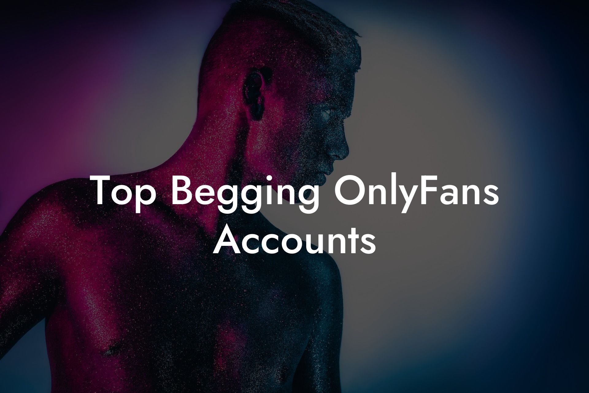 Top Begging OnlyFans Accounts