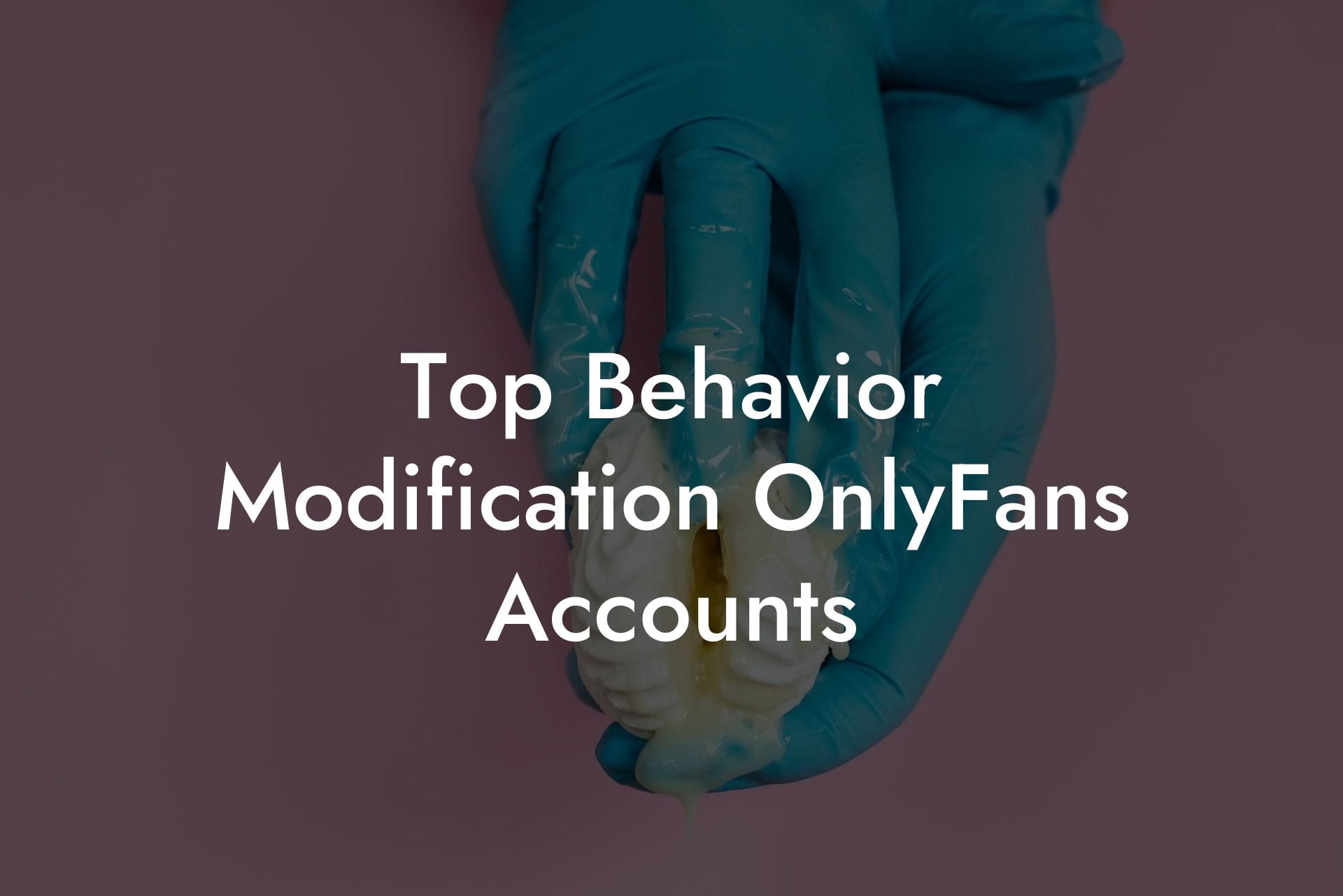 Top Behavior Modification OnlyFans Accounts