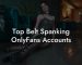 Top Belt Spanking OnlyFans Accounts