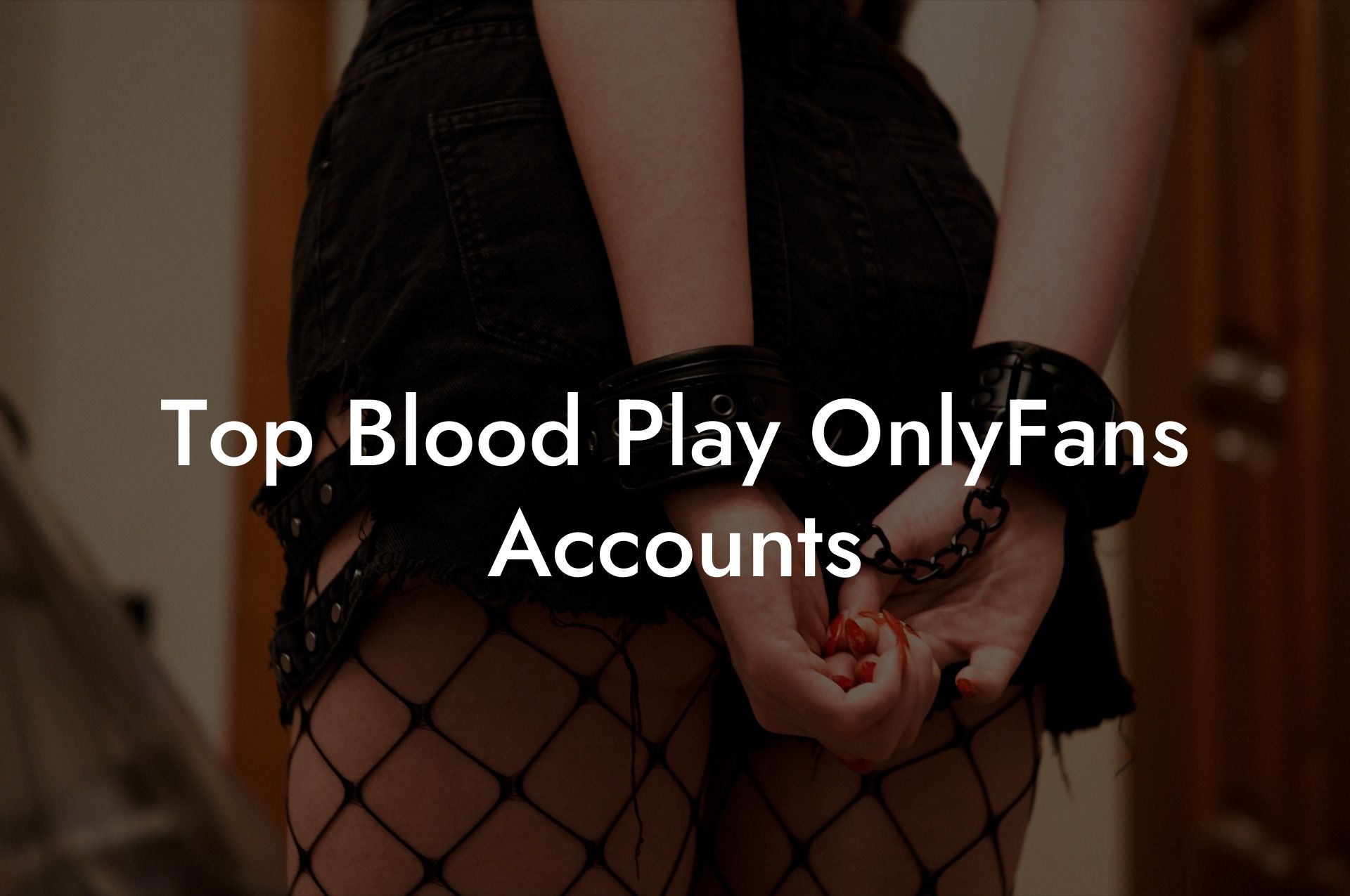 Top Blood Play OnlyFans Accounts
