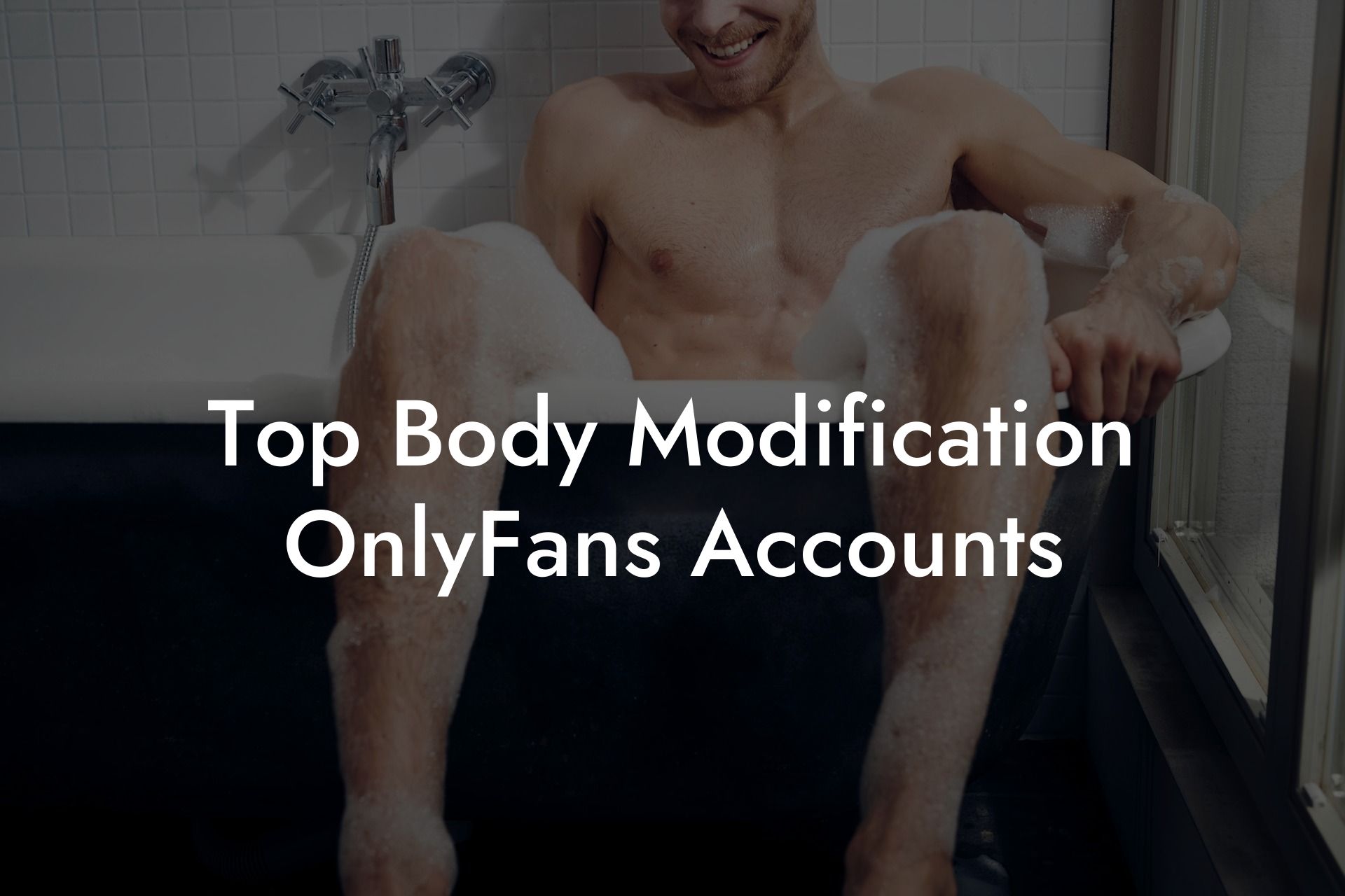 Top Body Modification OnlyFans Accounts