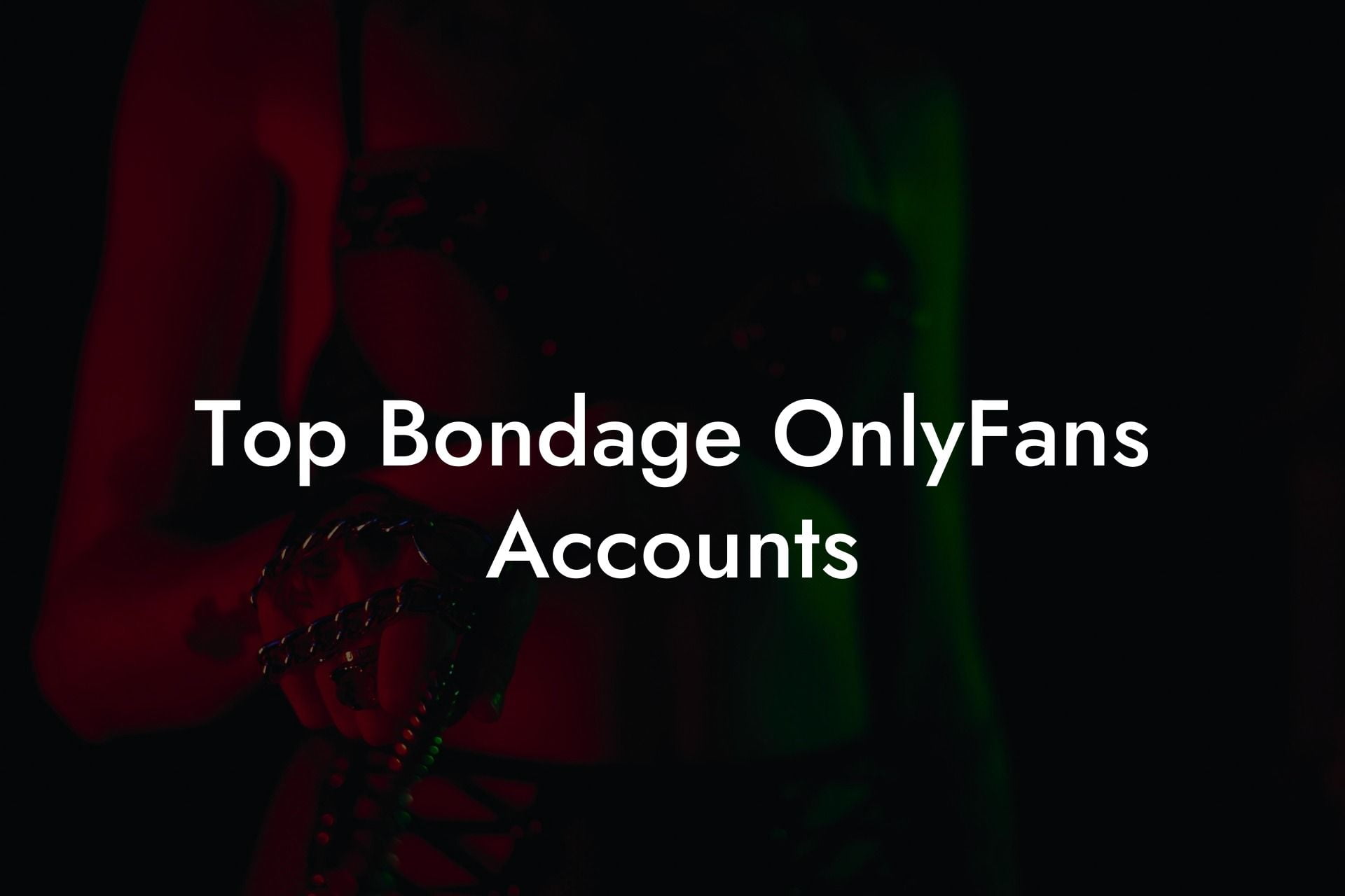 Top Bondage OnlyFans Accounts