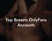 Top Breasts OnlyFans Accounts