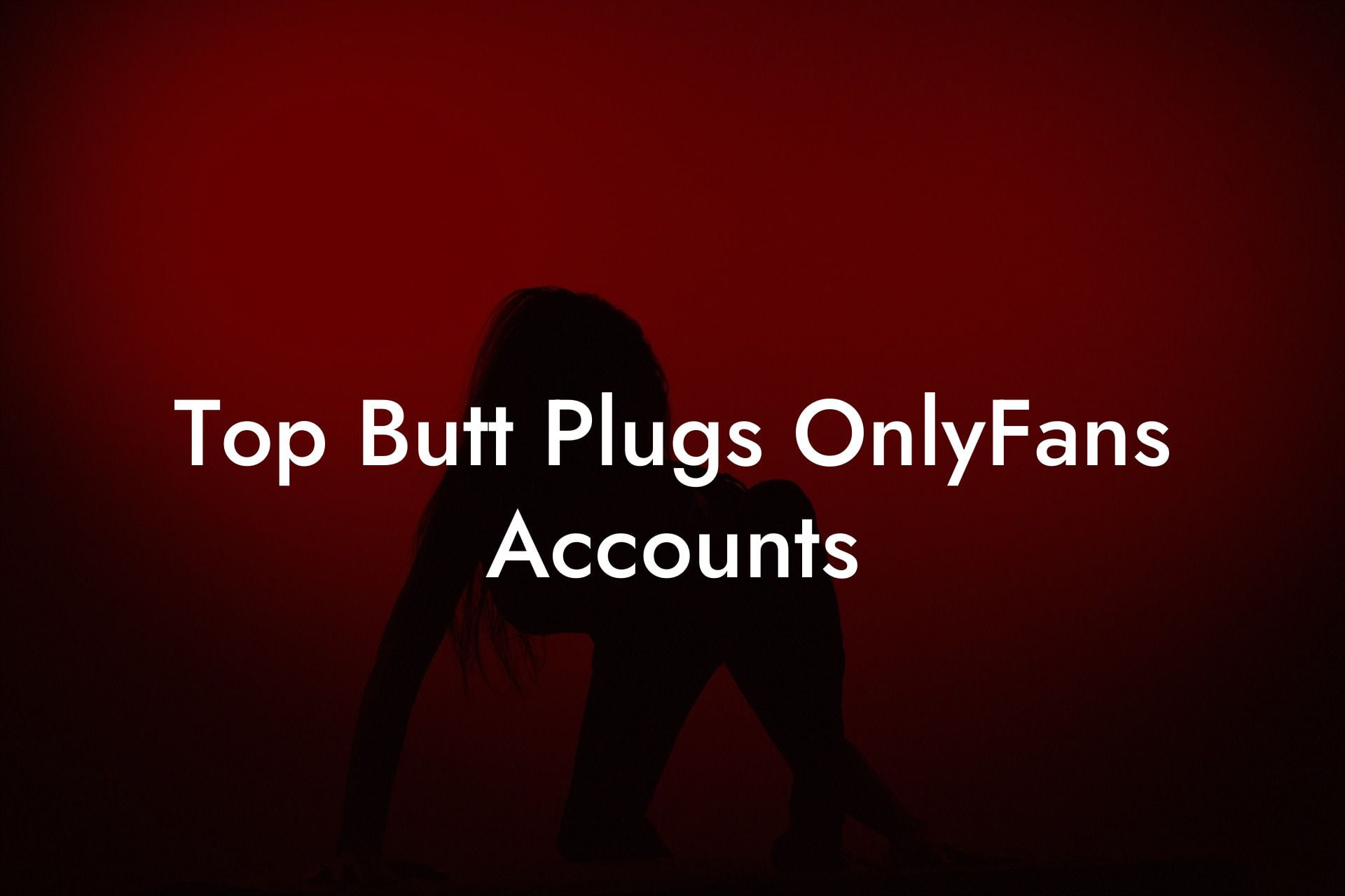 Top Butt Plugs OnlyFans Accounts