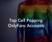 Top Cell Popping OnlyFans Accounts