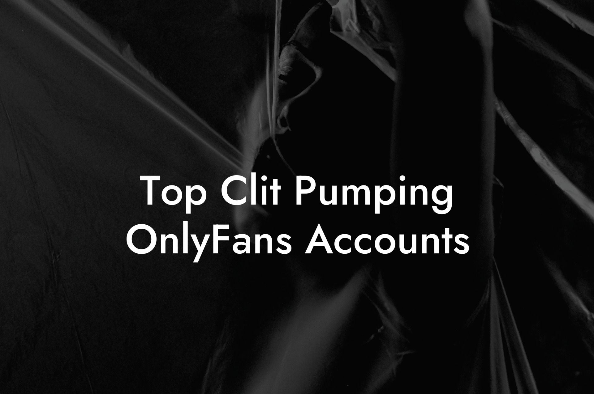 Top Clit Pumping OnlyFans Accounts
