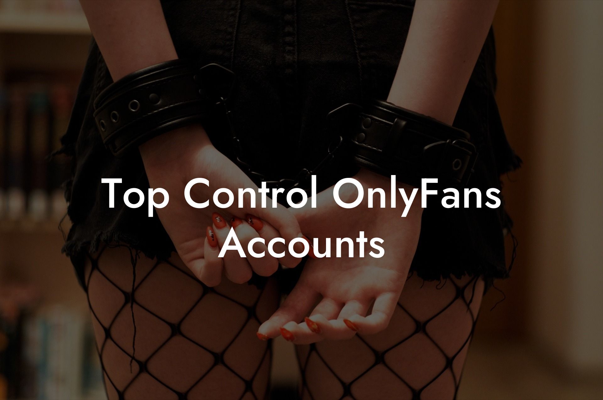 Top Control OnlyFans Accounts