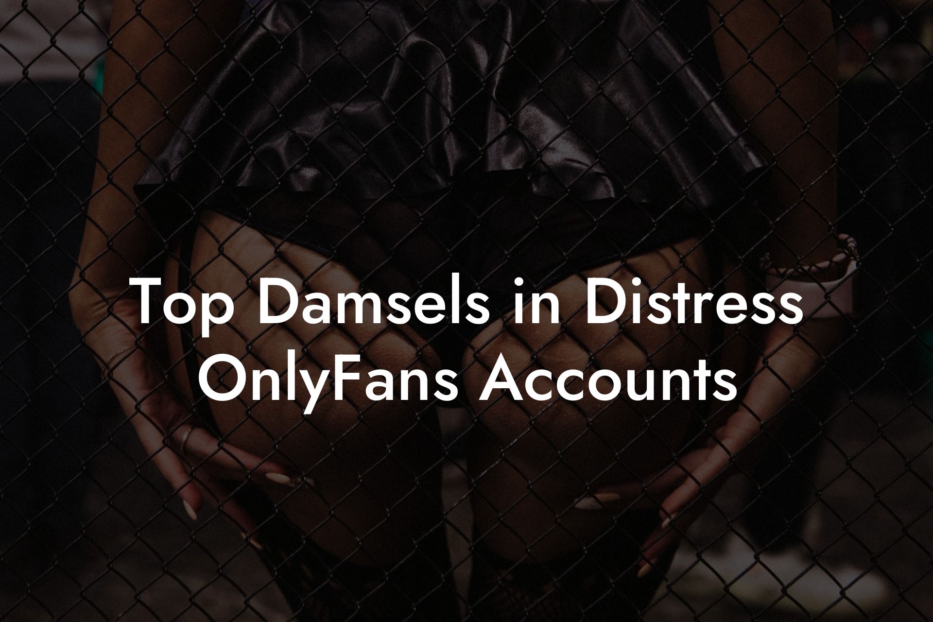 Top Damsels in Distress OnlyFans Accounts