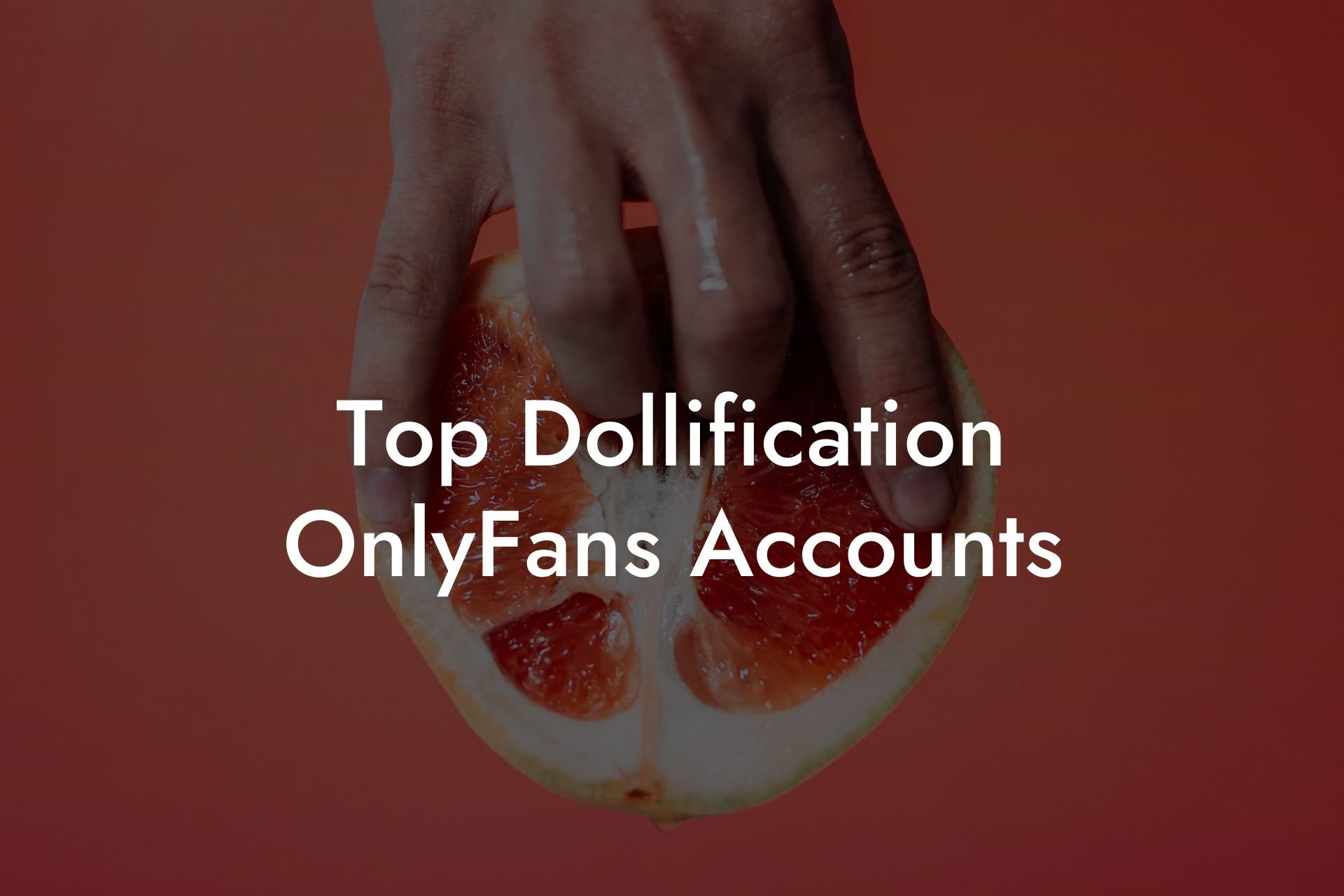 Top Dollification OnlyFans Accounts