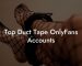 Top Duct Tape OnlyFans Accounts