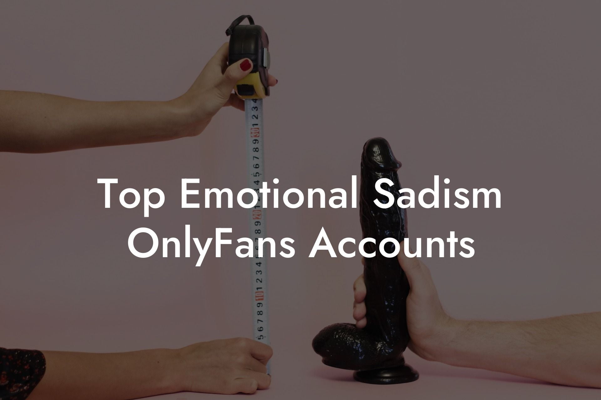 Top Emotional Sadism OnlyFans Accounts