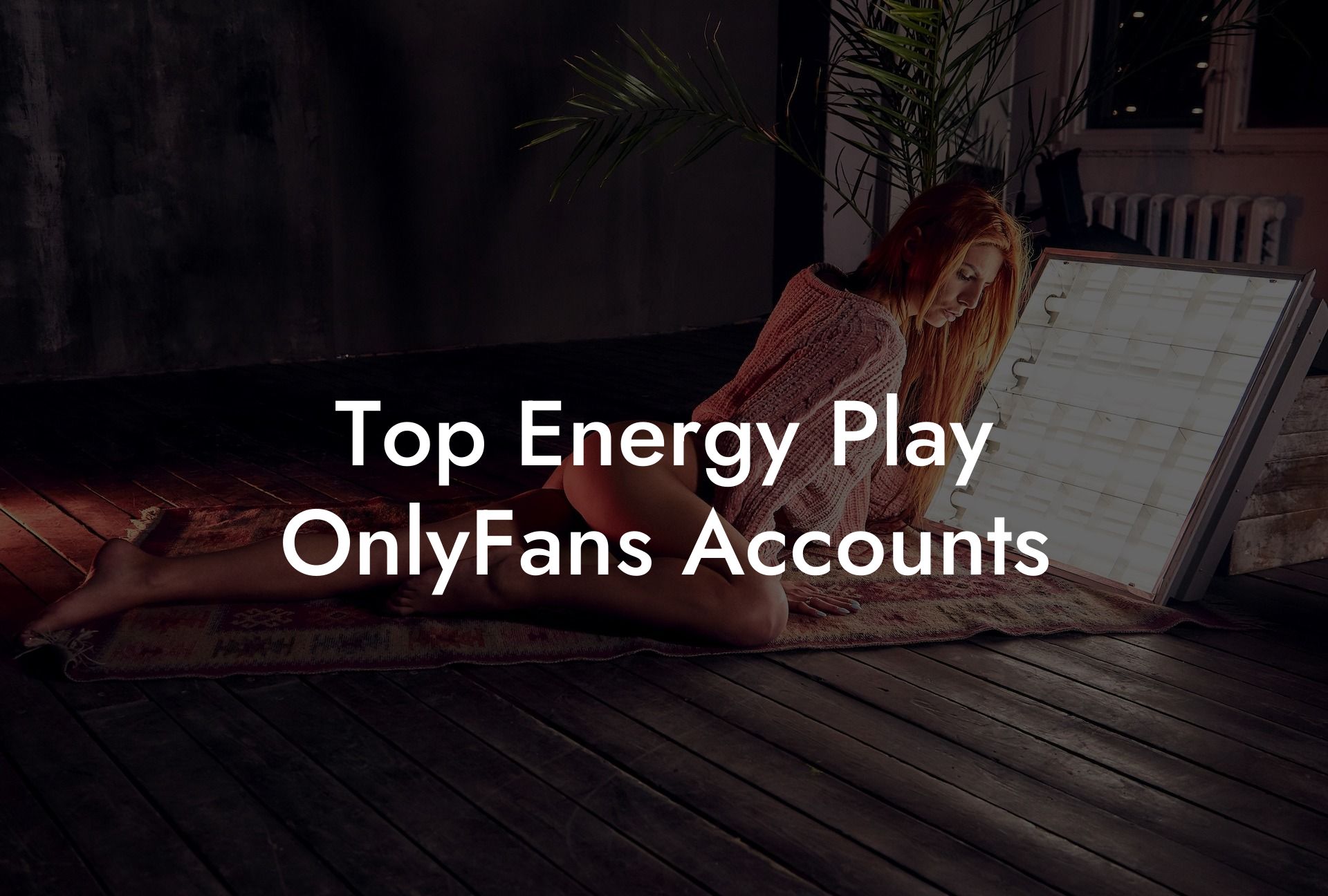 Top Energy Play OnlyFans Accounts