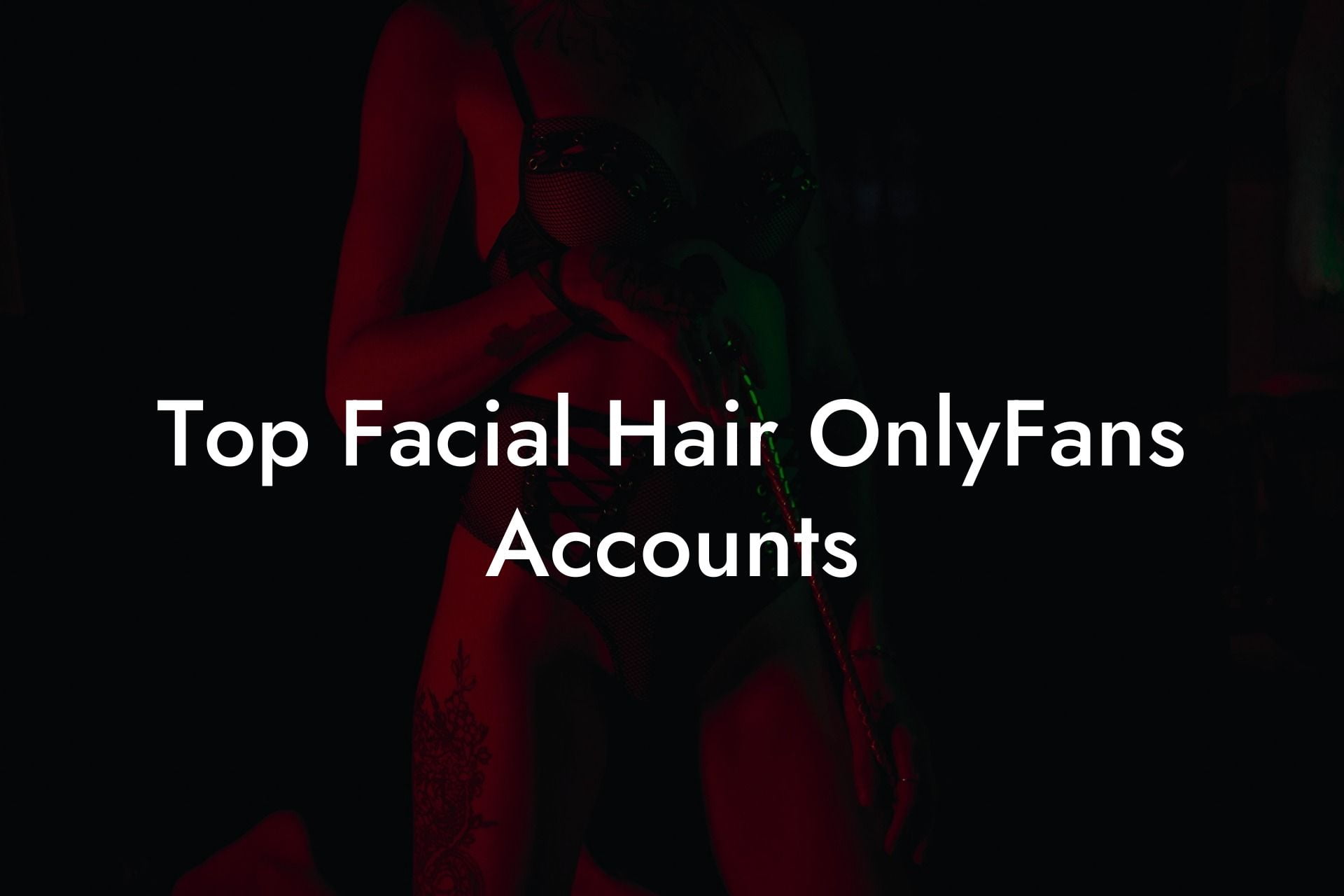 Top Facial Hair OnlyFans Accounts