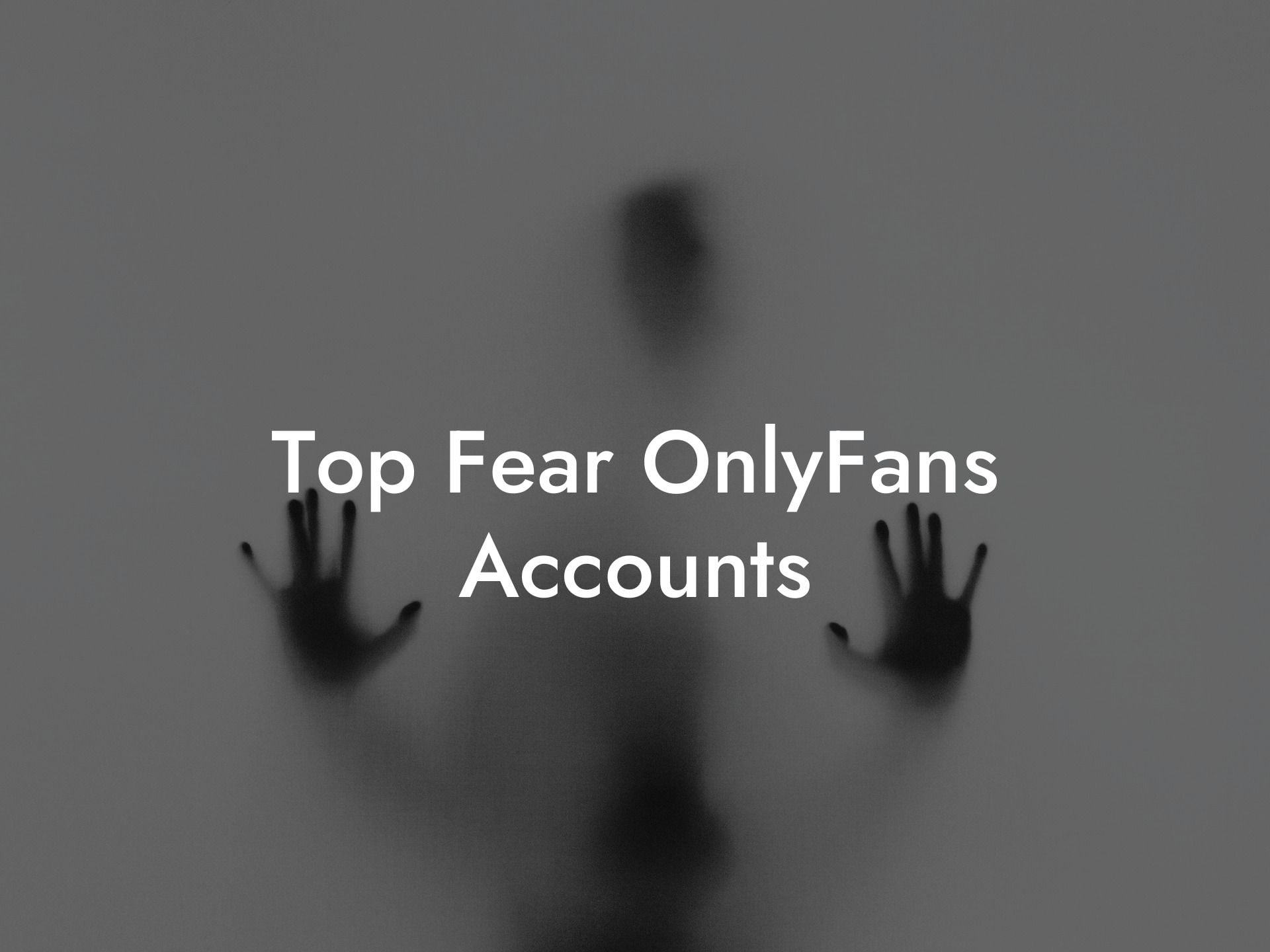 Top Fear OnlyFans Accounts