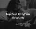Top Feet OnlyFans Accounts