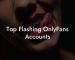 Top Flashing OnlyFans Accounts
