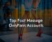 Top Foot Massage OnlyFans Accounts