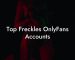 Top Freckles OnlyFans Accounts