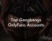 Top Gangbangs OnlyFans Accounts