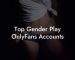 Top Gender Play OnlyFans Accounts