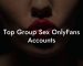 Top Group Sex OnlyFans Accounts