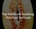 Top Hairbrush Spanking OnlyFans Accounts