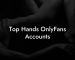 Top Hands OnlyFans Accounts