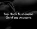Top Hook Suspension OnlyFans Accounts