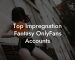 Top Impregnation Fantasy OnlyFans Accounts