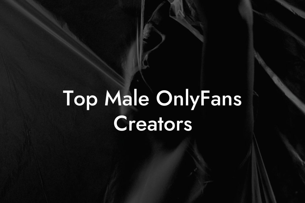 Top Male OnlyFans Creators