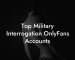 Top Military Interrogation OnlyFans Accounts