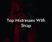 Top Mistresses With Strap