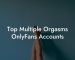 Top Multiple Orgasms OnlyFans Accounts