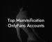 Top Mummification OnlyFans Accounts