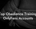 Top Obedience Training OnlyFans Accounts