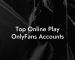 Top Online Play OnlyFans Accounts