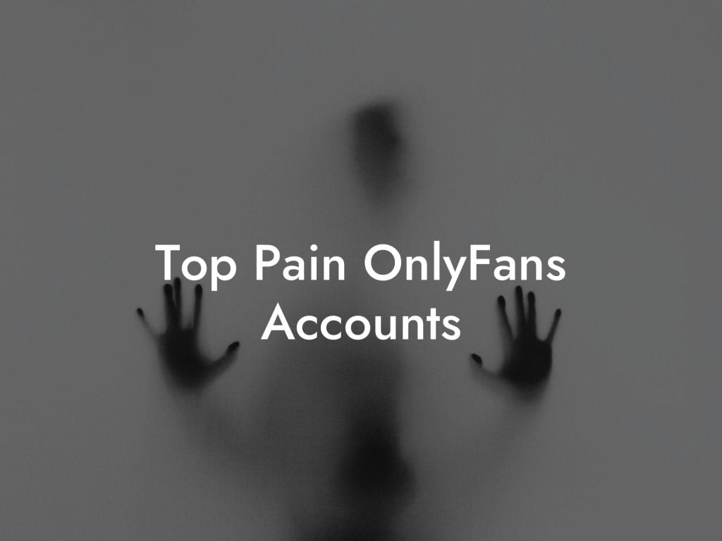 Top Pain OnlyFans Accounts