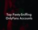 Top Panty-Sniffing OnlyFans Accounts
